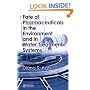 Fate of Pharmaceuticals in the Environment and in Water Treatment Systems