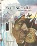Sitting Bull, Warrior of the Sioux