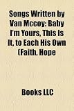 Songs Written by Van McCoy: Baby Im Yours, This Is It, to Each His Own (Faith, Hope & Charity Song), the Hustle, I Get the Sweetest Feeling