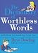 The Dictionary of Worthless Words: 2,000 Words You Should Delete From Your Writing Now! (Grammar Matters series)
