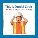 This is Daniel Cook at the Construction Site