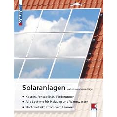 Solaranlagen: Kosten, Rentabilit�t, F�rderungen. Alle Systeme f�r Heizung und Warmwasser. Photovoltaik: Strom vom Himmel