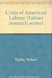 The crisis of American labour