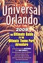 Universal Orlando 2009: The Ultimate Guide to the Ultimate Theme Park Adventure
