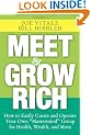 Meet and Grow Rich: How to Easily Create and Operate Your Own Mastermind Group for Health, Wealth, and More