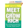 Meet and Grow Rich: How to Easily Create and Operate Your Own "Mastermind" Group for Health, Wealth, and More