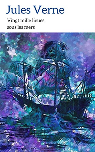 Vingt mille lieues sous les mers (French Edition)