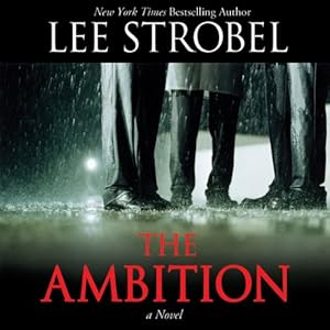 The Ambition - Lee Strobel