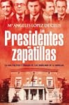 Los presidentes en zapatillas: La vid...