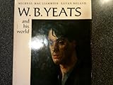 W.B. Yeats and his world