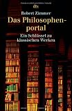 Das Philosophenportal: Ein Schl&uuml;ssel zu klassischen Werken - Robert Zimmer