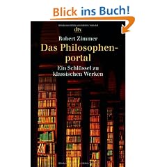 Das Philosophenportal: Ein Schl�ssel zu klassischen Werken
