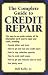 The Complete Guide To Credit Repair