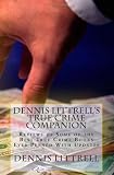 Dennis Littrells True Crime Companion: Reviews of Some of the Best True Crime Books Ever Penned With Updates