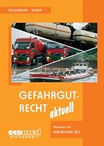 Gefahrgutrecht aktuell: Vorschau auf ADR/RID/ADN 2011