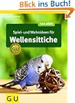 Spiel- und Wohnideen f�r Wellensittic...