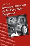 Community Literacy and the Rhetoric of Public Engagement