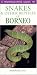 Photographic Guide to Snakes and Other Reptiles of Borneo