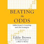 Beating the Odds: Eddie Brown's Investing and Life Strategies | [Eddie Brown, Blair S. Walker]
