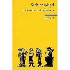 Sachsenspiegel: Landrecht und Lehnrecht