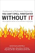 Fundamentals of Performance Engineering; You can't spell firefighter without IT