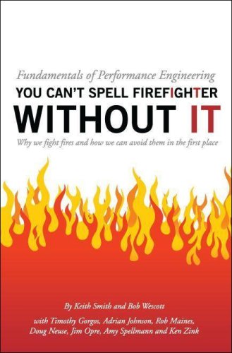 Fundamentals of Performance Engineering; You cant spell firefighter without IT