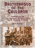 Brotherhood of the cauldron : Irishmen in the 1st Airborne Division from North Africa to Arnhem