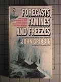 Forecasts, famines and freezes : climate and man's future