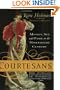Courtesans: Money, Sex and Fame in the Nineteenth Century