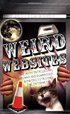 Weird Websites: The Most Intriguing, Funny and Downright Bonkers Sites on the Internet!