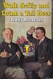 Walk Softly & Carry a Tall Beer - Theodore Teddy Roosevelt 12x18 Giclee on canvas