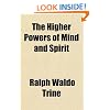 The Higher Powers of Mind and Spirit