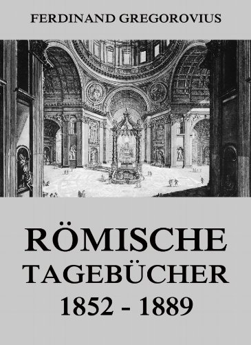 Römische Tagebücher 1852-1889: Vollständige Ausgabe (German Edition)
