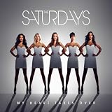 SATURDAYS - MY HEART TAKES OVER