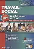 Travail social : Epreuves �crites Concours d'entr�e Ecole et institut