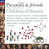Luciano Pavarotti & Friends: Together for the Children of Bosnia Luciano Pavarotti & Friends: Together for the Children of Bosnia