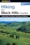 Hiking the Black Hills Country, 2nd: A Guide to More Than 50 Hikes in South Dakota and Wyoming (Regional Hiking Series)