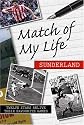 Match of My Life - Sunderland: Twelve Stars Relive Their Favourite Games (Match of My Life)