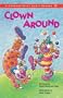Clown Around (Compass Point Early Reader)