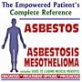 2009 Conquering Asbestos, Asbestosis, and Mesothelioma - The Empowered Patient's Complete Reference - Diagnosis, Treatment Options, Prognosis (Two CD-ROM Set)