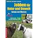 Jobben f�r Natur und Umwelt. Europa und �bersee: Adressen - Erfahrungsberichte - Tipps