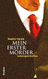Mein erster M&ouml;rder: Lebensgeschichten - Vladimir Vertlib