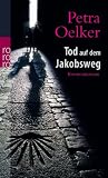 Tod auf dem Jakobsweg - Petra Oelker