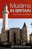 Muslims in Britain : race, place and identities
