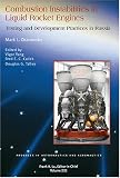 Combustion Instabilities in Liquid Rock Engines: Testing and Development Practices in Russia (Progress in Astronautics and Aeronautics)