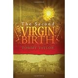 The Second Virgin Birthby Tommy Taylor