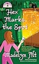 Hex Marks the Spot: A Bewitching Mystery