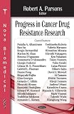 Progress in Cancer Drug Resistance Research