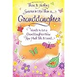 there is nothing sweeter in life than a granddaughter words to let a granddaughter know how much she is loved