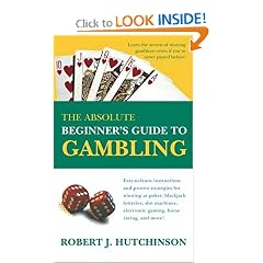 The Absolute Beginner's Guide to Gambling